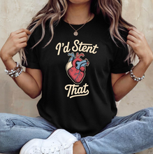 Load image into Gallery viewer, I'd Stent That Cardiology Tee